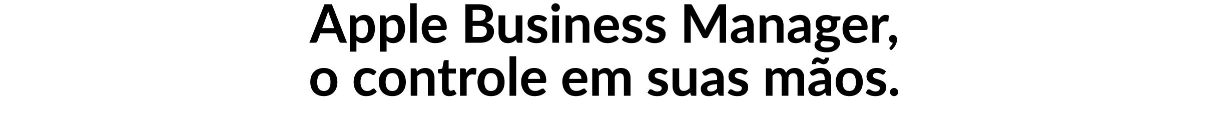 Apple Business Manager, o controle em suas m os.